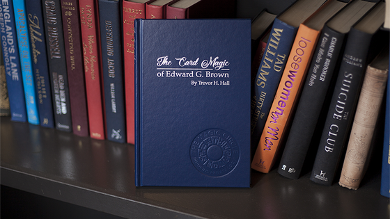 The Card Magic of Edward G. Brown by Trevor H. Hall and Andi Gladwin - Book