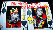  BLACK OR KING? by Magic Willy (Luigi Boscia) video DOWNLOAD