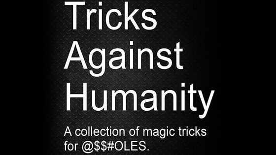 Tricks Against Humanity by Seymour B. - Trick