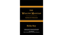  The Wealthy Magician: Manifesto for Professionals by Richy Roy - Book