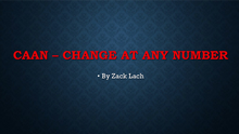  CAAN - Change At Any Number by Zack Lach video DOWNLOAD