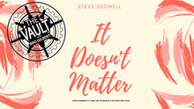  The Vault - It Doesn't Matter by Steve Bedwell video DOWNLOAD