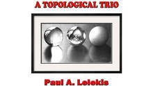  A TOPOLOGICAL TRIO by Paul A. Lelekis eBook DOWNLOAD