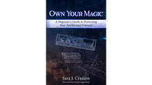  Own Your Magic: A Magician's Guide to Protecting Your Intellectual Property by Sara J. Crasson - Book