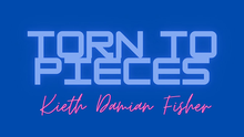  Torn to Pieces by Damien Keith Fisher video DOWNLOAD