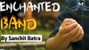 Enchanted Band By Sanchit Batra video DOWNLOAD