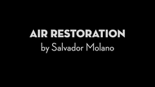  Air Restoration by Salvador Molano video DOWNLOAD