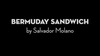 Bermuday Sandwich by Salvador Molano video DOWNLOAD