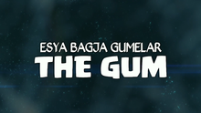  THE GUM by Esya G video DOWNLOAD