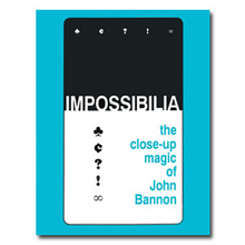  Impossibilia - The Close-Up Magic of John Bannon eBook DOWNLOAD