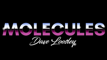  Molecules (Gimmicks and Online Instructions) by Dave Loosley - Trick