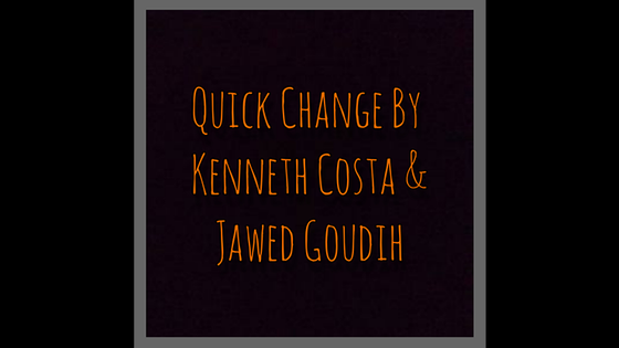 Quick Change by Kenneth Costa & Jawed Goudih video DOWNLOAD