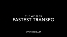  World's Fastest Transpo by Mystic Slybaba video DOWNLOAD