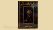  The Magic Mind of William W. Larsen HARD BOUND by William Larson- Book