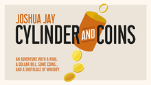  Cylinder and Coins (Gimmicks and Online Instructions) by Joshua Jay