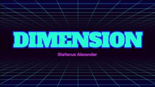  DIMENSION by Stefanus Alexander video DOWNLOAD