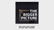  THE BIGGER PICTURE (Gimmicks and Online Instructions) by Radek Hoffman & Chris Jones