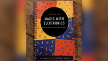  Magic With Electronics by Julio Caso de los Cobos Fidalgo - Book