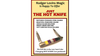 JUST THE HOT KNIFE by Rodger Lovins - Trick