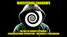  Whispering Shadows The Art of Covert Hypnosis, Conversational Hypnotism & NLP Mind Control by Dr. Jonathan Royle  &  Mr Paul Gutteridge eBook DOWNLOAD