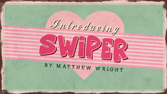 SWIPER by Matthew Wright