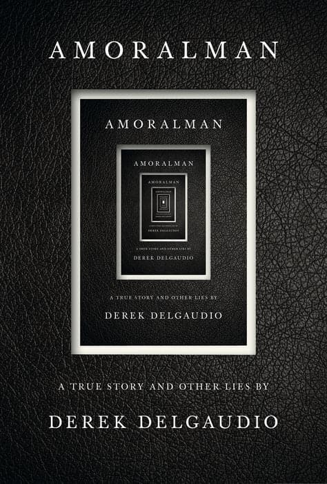 AMORALMAN A TRUE STORY AND OTHER LIES By Derek DelGaudio - Hardcover Book