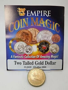  Two Tailed Gold Dollar by Empire