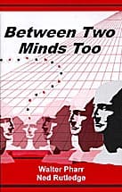  Between Two Minds Too by Ned Rutledge and Walter Pharr -Book