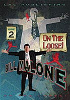  Malone On the Loose Vol 2 by Bill Malone