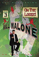 Malone On the Loose Vol 3 by Bill Malone (OPEN BOX)