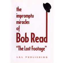  The Impromptu Miracles of Bob Read "The Lost Footage" by L & L Publishing video DOWNLOAD