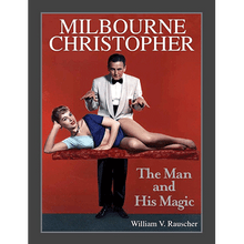  Milbourne Christopher The Man and His Magic by Willaim Rauscher - Book
