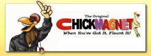  The Original Chick Magnet by Sprained Angles